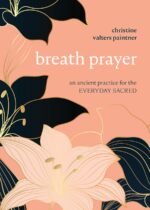 Breath Prayer: An Ancient Practice for the Everyday Sacred - Image 2