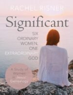 Significant - A Study of Women in Jesus' Genealogy: Six Ordinary Women, One Extr... - Image 2