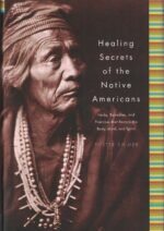 Healing Secrets of the Native Americans: Herbs, Remedies, and Practices That Res... - Image 2