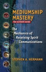 Mediumship Mastery: The Mechanics of Receiving Spirit Communications: The Ultima... - Image 2