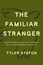 The Familiar Stranger: (Re)Introducing the Holy Spirit to Those in Search of an ... - Image 2