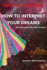 How To Interpret Your Dreams: and discover your life purpose - Image 2