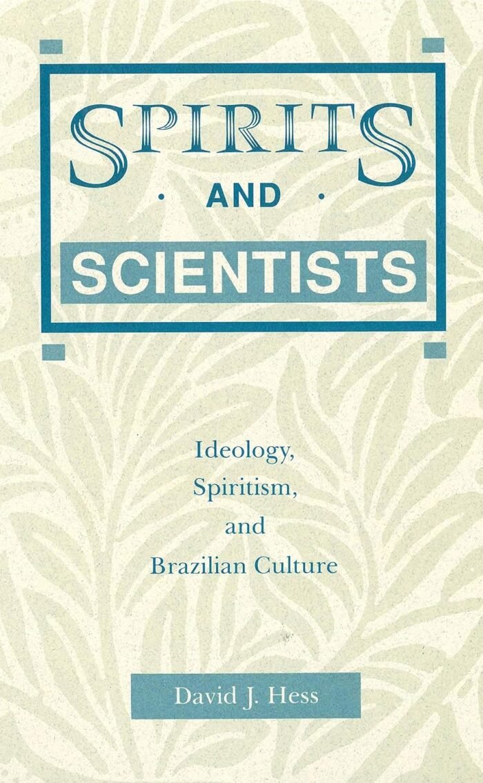Spirits and Scientists: Ideology, Spiritism, and Brazilian Culture - Image 2