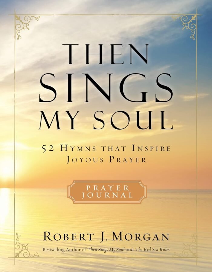 Then Sings My Soul Prayer Journal: 52 Hymns that Inspire Joyous Prayer - Image 2