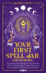 Your First Spell Jar (and 59 more...): Magickal Recipes For The Beginner Witch T... - Image 2