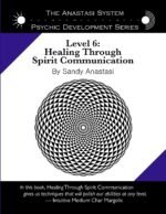 The Anastasi System - Psychic Development Level 6: Healing Through Spirit Commun... - Image 2