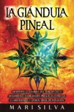 La Glándula Pineal: Despierte el chakra del tercer ojo y desarrolle habilidades ... - Image 2